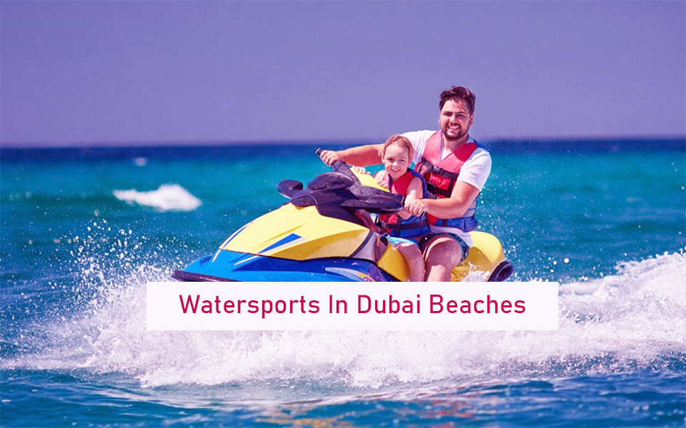 Watersports In Dubai Beaches